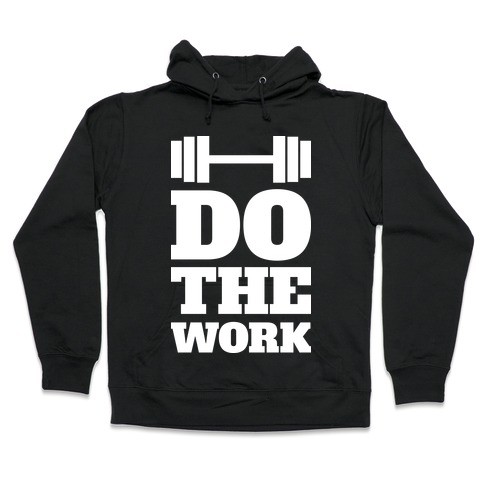 It Works If You Work It Unisex Hoodie Hooded Sweatshirt