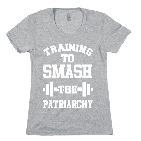 Training to Smash the Patriarchy Womens T-Shirt