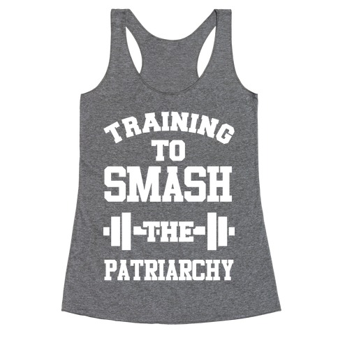 Training to Smash the Patriarchy Racerback Tank Top