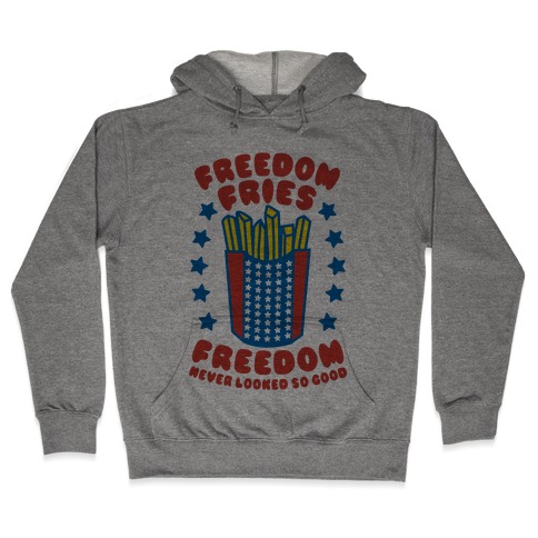 Freedom Fries Hooded Sweatshirt