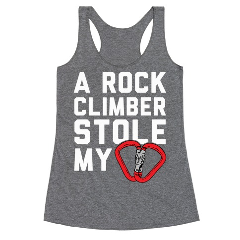 A Rock Climber Stole My Heart Racerback Tank Top