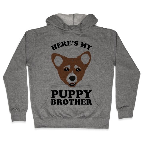Here's My Puppy Brother Hooded Sweatshirt