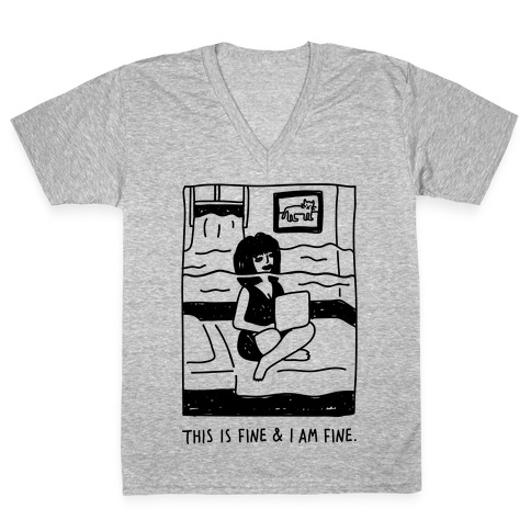 This Is Fine & I Am Fine V-Neck Tee Shirt