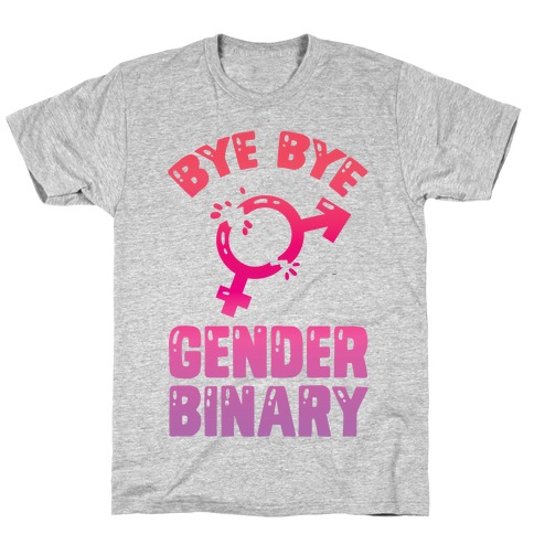 Bye Bye Gender Binary T-Shirt