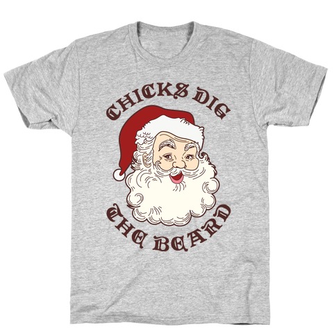 Santa Chicks Dig the Beard T-Shirt