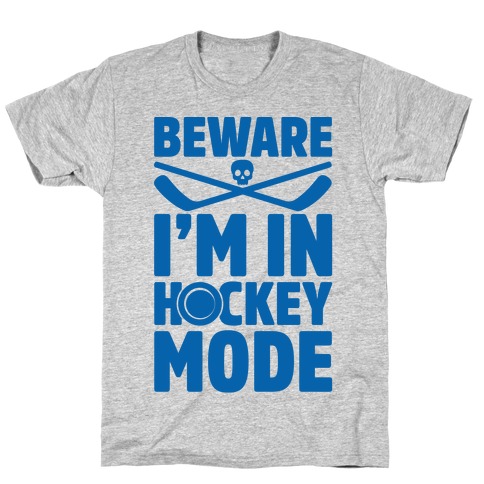 Beware I'm In Hockey Mode T-Shirt
