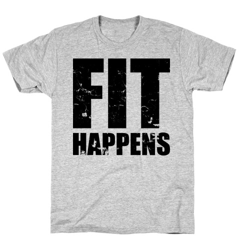 Fit Happens T-Shirt