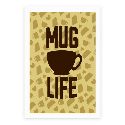 Mug Life Poster