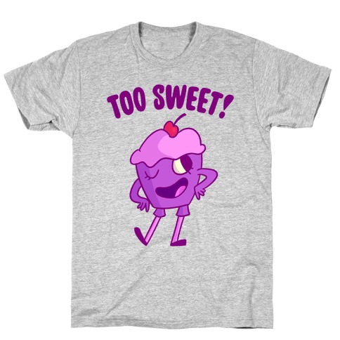 Too Sweet T-Shirt