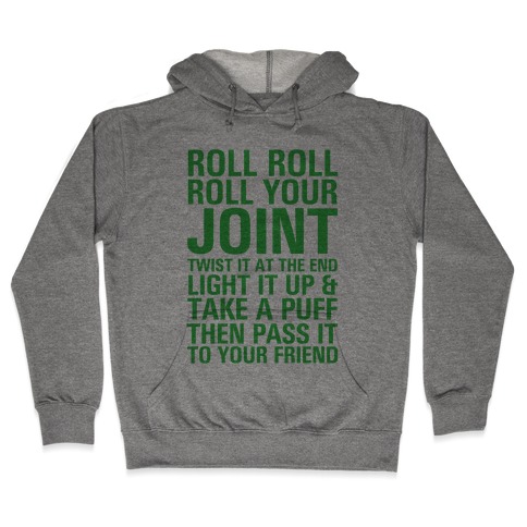 Roll Roll Roll Your Joint Hooded Sweatshirt