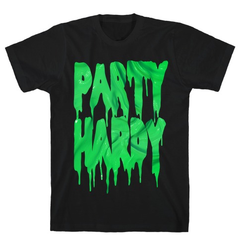 Party Hardy (Green Gak) T-Shirt