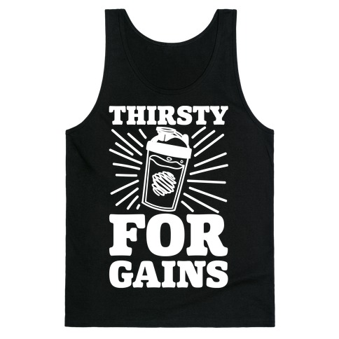 Thirsty For Gains Tank Top