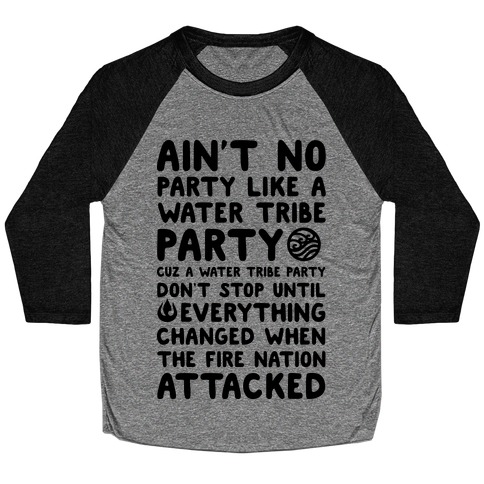 Ain't No Party Like A Water Tribe Party Baseball Tee