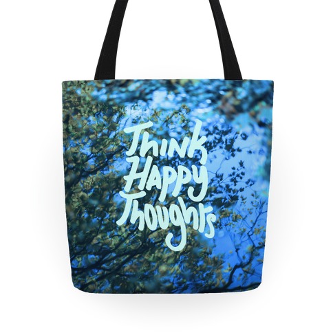 Think Happy Thoughts Tote
