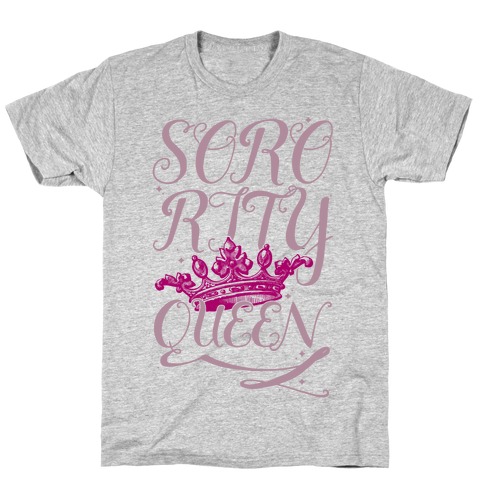 Sorority Queen T-Shirt