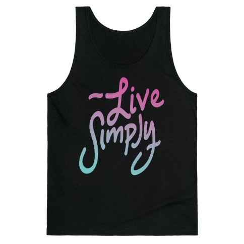 Live Simply Tank Tops | LookHUMAN