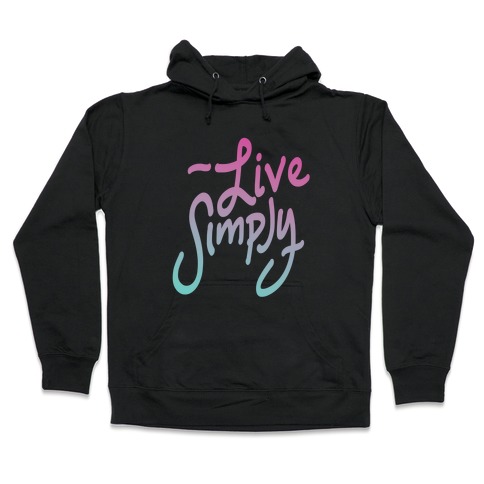 Live Simply Hooded Sweatshirt