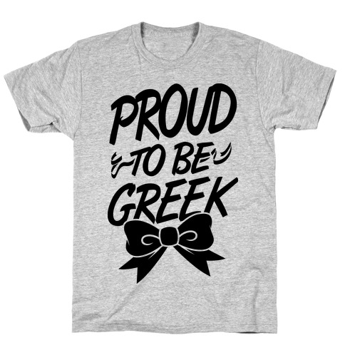 Proud To Be Greek T-Shirt