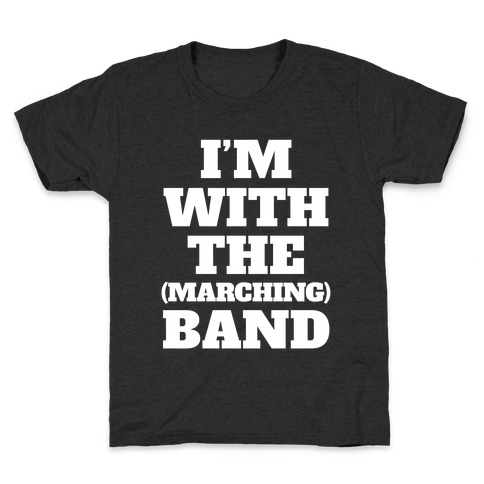 I'm With the (Marching) Band Kids T-Shirt