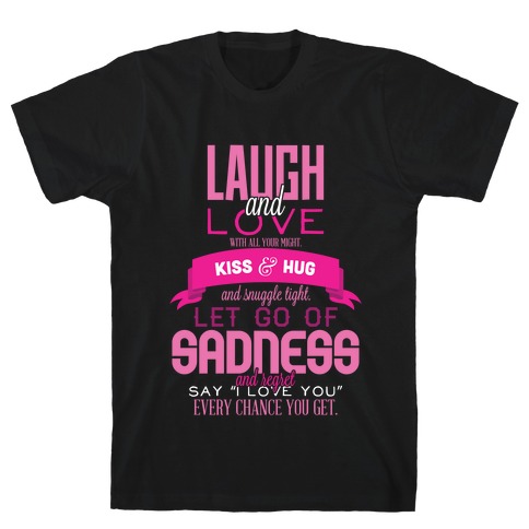 Laugh and Love T-Shirt