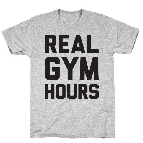 Real Gym Hours T-Shirt