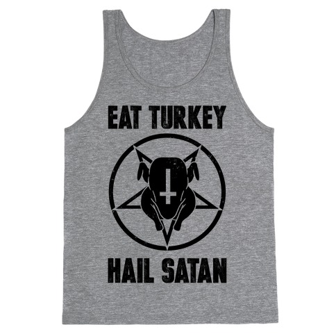 Eat Turkey, Hail Satan Tank Top