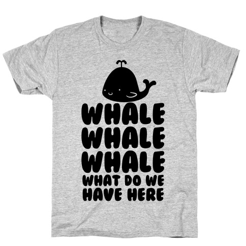 Whale Whale Whale T-Shirt