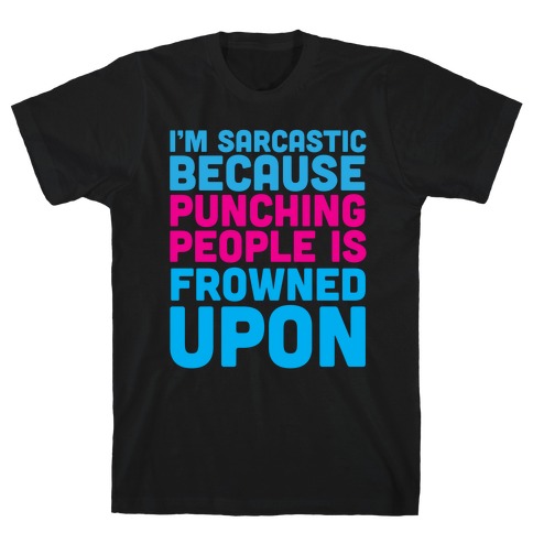 I'm Sarcastic T-Shirt