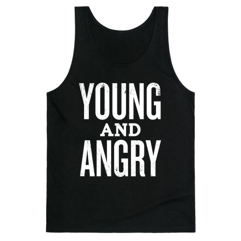 Young And Angry Tank Top
