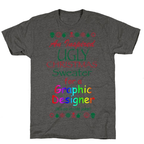 Ugly Christmas Sweater (For Graphic Designers) T-Shirt