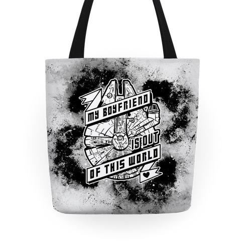 My Boyfriend Is Out Of This World Tote