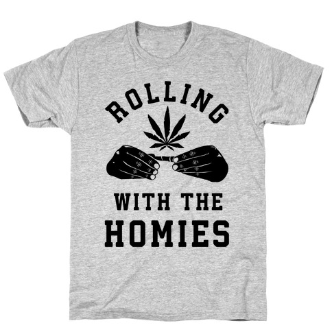 Rolling with the Homies T-Shirt