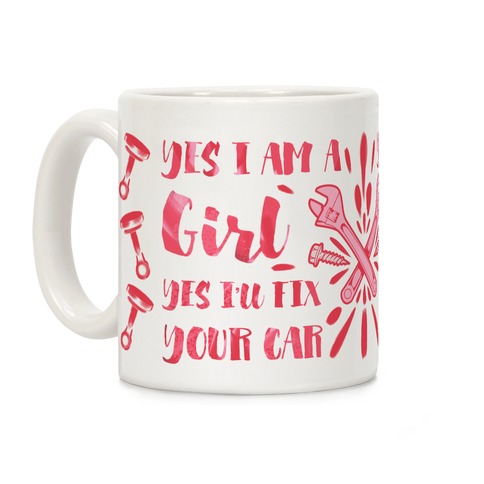 Yes I Am a Girl Yes I'll Fix Your Car (Pink) Coffee Mug