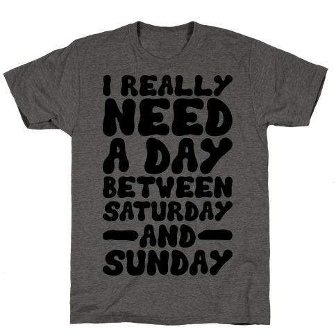 A Day Between Saturday And Sunday T-Shirt