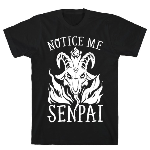 Notice Me Senpai! (Baphomet) T-Shirt