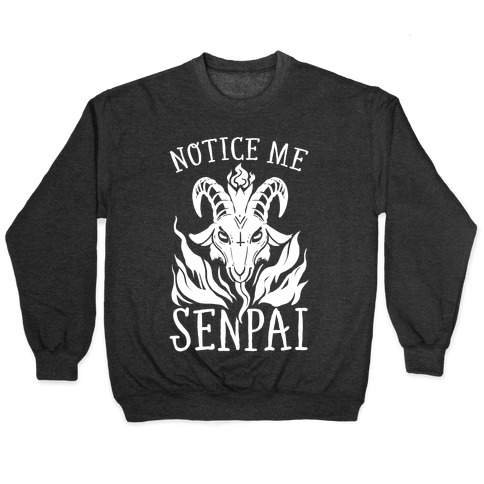 Notice Me Senpai! (Baphomet) Pullover