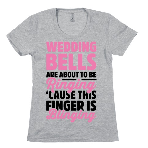 Wedding Bells Are About To Be Ringing Womens T-Shirt