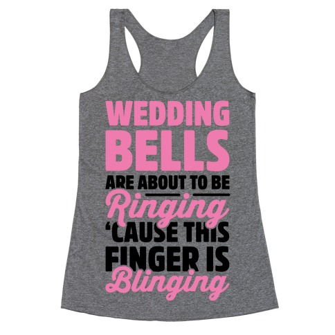 Wedding Bells Are About To Be Ringing Racerback Tank Top