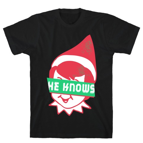 He Knows Elf T-Shirt