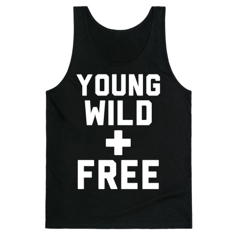 Young Wild and Free Tank Top