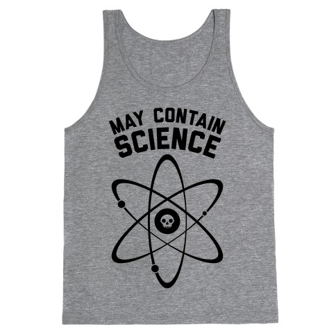 May Contain Science Tank Top