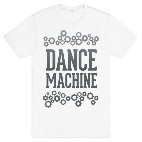Dance Machine T-Shirt