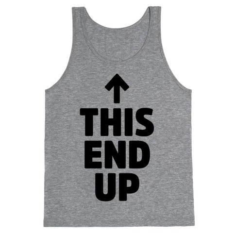 This End Up Tank Top