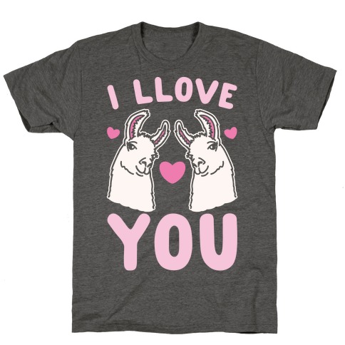 I LLove You LLama Valentine Parody White Print T-Shirt