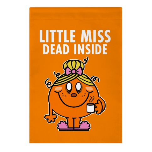 Little Miss Dead Inside Garden Flag