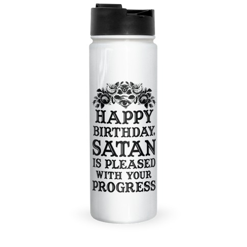 Happy Birthday Satan Is Pleased With Your Progress Travel Mug