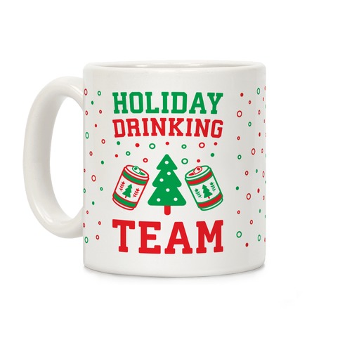 Holiday Drinking Team Coffee Mug