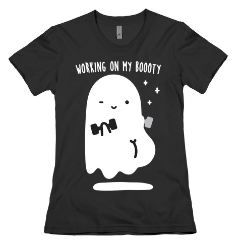 Working On My Boooty Ghost Womens T-Shirt
