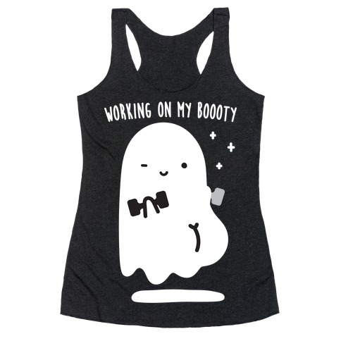 Working On My Boooty Ghost Racerback Tank Top