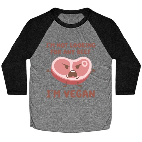 I'm Not Looking For Any Beef I'm Vegan Baseball Tee